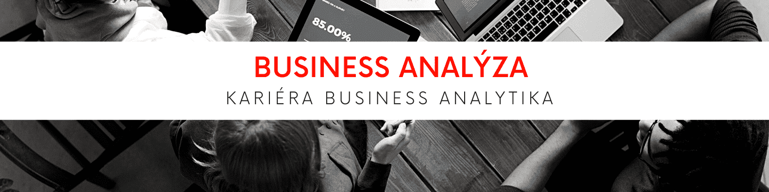 business analytik kariéra, business analýza vývoj